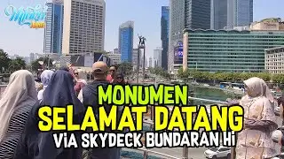 Explore Monumen Selamat Datang via Skydeck Halte Bundaran HI