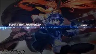 Black Bullet OST Outtakes - Crisis Point Ascension & Descension