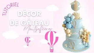 TUTORIEL : décor de gâteau sur le thème montgolfières