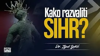 KAKO RAZVALITI SIHR? - Dr. Zijad Ljakić ᴴᴰ┇Poziv na pravi put