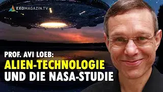 Alien-Technologie und die UFO-Studie der NASA - Prof. Avi Loeb | EXOMAGAZIN
