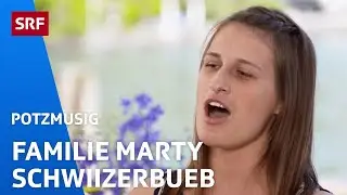 Familie Marty: Schwiizerbueb | Potzmusig | SRF
