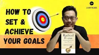How To Set and Achieve Goals | Radical Focus Summary