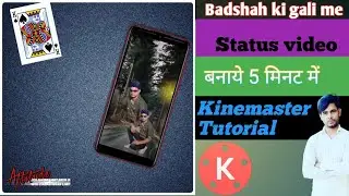 Badshah ki Gali Me Ake | Status video with kinemaster || Tarzanpro ||