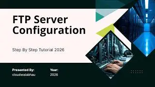 FTP Server Configuration - Step By Step Tutorial 2026 - 