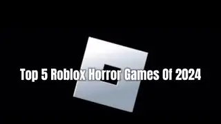 Top 5 BEST Roblox Horror Games of 2024!