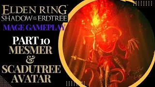 Mesmer & Scadutree Avatar | ELDEN RING | Shadow of the Erdtree | Mage Build [10]