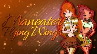 [Winx Club] Bloom & Flora - Maneater [Request]