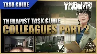 Colleagues Part 2 12.12 | Therapist Task Guide | Escape From Tarkov EFT