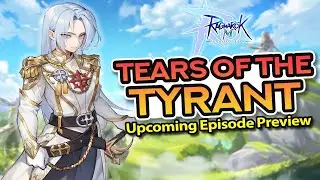 TEARS OF THE TYRANT: NEW EPISODE PREVIEW ~ Glast Heim Expansion, New Hero, New Dungeon, and MORE!!