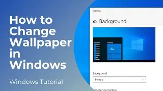How to Change Desktop Wallpaper in Windows 10