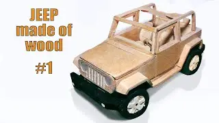 HOW TO MAKE A WOODEN CAR - JEEP/ ЯК ЗРОБИТИ МАШИНКУ З ДЕРЕВА - JEEP #2