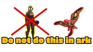 Do not do this in Ark #7