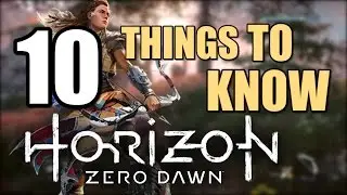 Horizon Zero Dawn Tips: 10 Things To Know Before Playing The Game