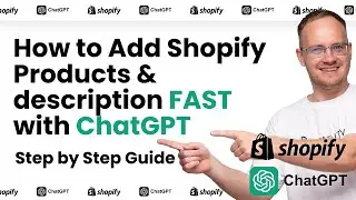 How to Add Products to Shopify Store Using ChatGPT for Product Description: A Step-by-Step Guide
