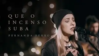 Fernanda Ferro - Que o Incenso Suba (Live Session)