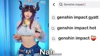 Genshin Impact Tiktoks Are DOWN BAD...