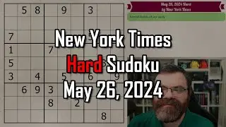 NYT Hard Sudoku Walkthrough | May 26, 2024