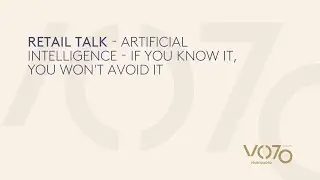 VOS24 | RETAIL TALK - INTELLIGENZA ARTIFICIALE - SE LA CONOSCI NON LA EVITI