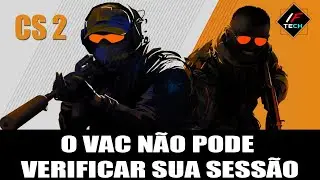COUNTER STRIKE 2 - (O VAC NÃO PODE VERIFICAR SUA SESSÃO) FALHA NA CRIAÇÃO DE PARTIDAS RESOLVIDO