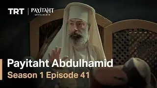 Abdülhamid - Episode 41