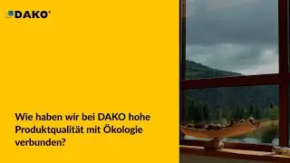 Wie haben wir bei DAKO hohe Produktqualität mit Ökologie verbunden?