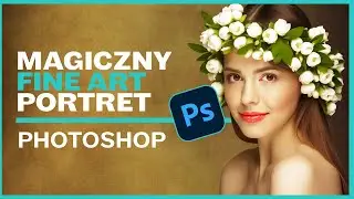 Odkryj Sekrety Fine Art: Edytuj Portrety Jak Prawdziwy Mistrz!