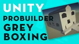 Unity 2020 ProBuilder: Greyboxing level basic shape #5