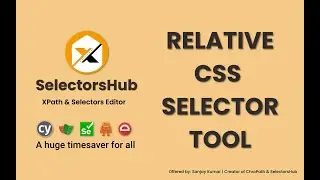 SelectorsHub: The Very First Relative cssSelector Tool | CSS Selector Editor | TimeSaver