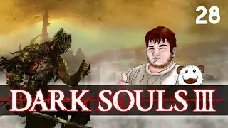 Smallson plays - Dark Souls 3 - let's play: Episode 28 (blind)