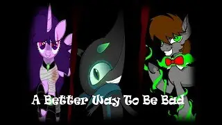 A Better Way To Be Bad [Cover] (Feat. Singalek & Knick Knack)