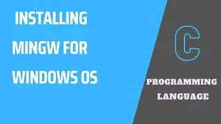 Installing Mingw for C Programming Language | C Programming Tutorials