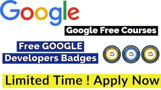 Google Free Courses | Free GOOGLE Developers Badges | GOOGLE Free Certification Courses Online