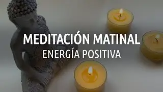 Meditación de la Mañana | Energía Positiva Sanadora ☀️