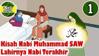Prophet Muhammad SAW Part 1 - The Birth of the Last Prophet - Islamic Stories Channel