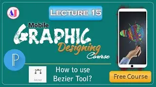 Lecture 15 | How to use Bezier Tool? | Step by step guide Pixellab