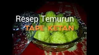 Cara Membuat Tape Ketan - Tapai Lakatan Kalimantan Selatan