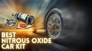Best Nitrous Oxide Car Kit - Top 5 Best Nitrous Oxide Kit of 2021