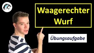 Waagerechter Wurf – Geschwindigkeit, Winkel, Bahnkurve usw. | Übungsaufgabe