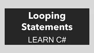 Looping Statements | Learn C#