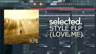 (SOLD) Professional Selected. Style FLP + Royalty Free Vocals (LOVE ME)