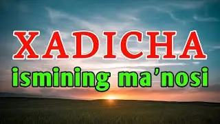 XADICHA ismining ma'nosi