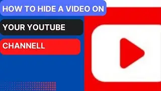 How To Hide a Video On Your YouTube Channell