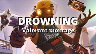🌊 DROWNING - VALORANT HIGHLIGHTS MONTAGE