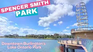 Spencer Smith Park in Downtown Burlington, Ontario - History & Present Day