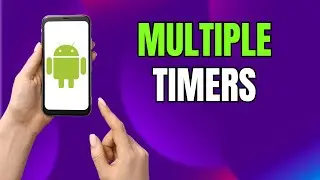 Set Multiple Timers at Once on Android | Samsung Galaxy Tips