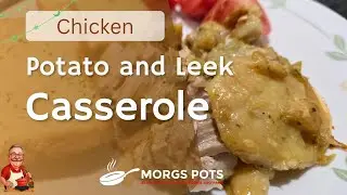 Delicous moist Chicken, Potato and Leek Casserole