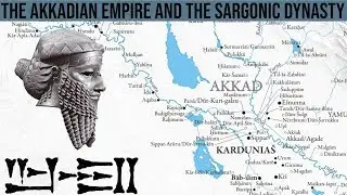The Akkadian Empire and the Sargonic Dynasty (Excellent Presentation)