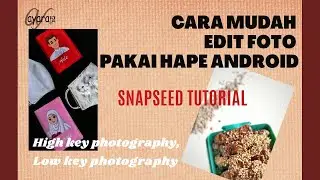 Cara Edit Foto pakai Hape Android | Snapseed Tutorial | Tutorial Foto Low Key