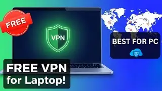 Free VPN for Laptop  || Best Free VPN for PC